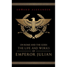 On Rome and the Gods: The Life and Works of Emperor Julian