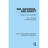 Sin, Sickness and Sanity: A History of Sexual Attitudes