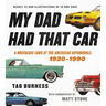 My Dad Had That Car: A Nostalgic Look at the American Automobile, 1920-1990