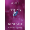 Some Truths Lie Beneath