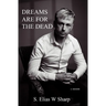 Dreams Are For The Dead