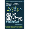 Success Secrets of the Online Marketing Superstars