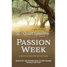 Quiet Spaces for Passion Week