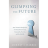 Glimpsing the Future