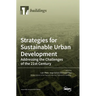 Strategies for Sustainable Urban Development Addressing the Challenges of the 21st Century