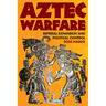 Aztec Warfare: Imperial Expansion and Political Control Volume 188