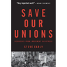 Save Our Unions: Dispatches from a Movement in Distress