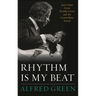 Rhythm Is My Beat: Jazz Guitar Great Freddie Green and the Count Basie Sound