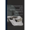 Histological and Histochemical Technics