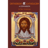 Orthodoxy and Catholicism: A Comparison