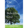 The Beauty of Beholding God