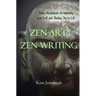 Zen Art, Zen Writing: Daily Meditations for Improving your Craft and Finding Joy in Life