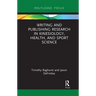 Writing and Publishing Research in Kinesiology, Health, and Sport Science