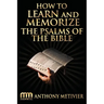 How to Learn and Memorize the Psalms of the Bible