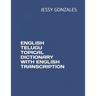 English Telugu Topical Dictionary with English Transcription