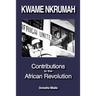 Kwame Nkrumah: Contributions to the African Revolution