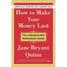 How to Make Your Money Last - Completely Updated for Planning Today: The Indispensable Retirement Guide
