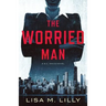 The Worried Man: A Q.C. Davis Novel