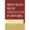 Protest Politics and the Democratization of South Korea: Strategies and Roles of Women