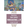 Practical Time Series Forecasting with R: A Hands-On Guide [Third Edition]