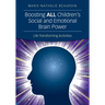 Boosting All Children′s Social and Emotional Brain Power: Life Transforming Activities