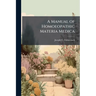 A Manual of Homoeopathic Materia Medica