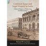 Common Sense and Legal History in India: Collected Essays on Hindu Law and Dharmasastra