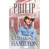 Philip: The Brothers of Hastings Ranch Book Three