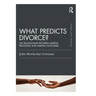 What Predicts Divorce?: The Relationship Between Marital Processes and Marital Outcomes