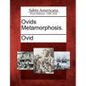 Ovids Metamorphosis.