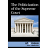 The Politicization of the Supreme Court
