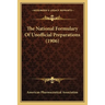 The National Formulary Of Unofficial Preparations (1906)