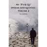 My "P's & Q's" (poems and quotes): Volume 2