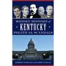 Hidden History of Kentucky Political Scandals