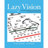 Lazy Vision: A Spiritual Guide for Corrective Vision to Combat Procrastination