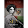 Zita: Empress of Austria and Queen of Hungary