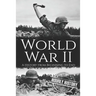 World War II: A History from Beginning to End