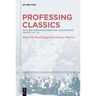 Professing Classics: Between Germanosphere and Anglosphere (Mid-19th-21st C.)