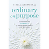 Ordinary on Purpose