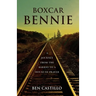 Boxcar Bennie: A Journey from the Barrio to a House of Prayer