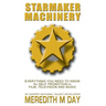 Starmaker Machinery: Everything You Need to Know for Self Promotion in Film, Television and Music