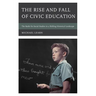 The Rise and Fall of Civic Education: The Battle for Social Studies in a Shifting Historical Landscape