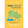 Right-Minded Teamwork: 9 Right Choices for Building a Team That Works as One