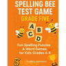Spelling Bee Test Game Grade Five: Spelling Bee Test Game Grade Five; Spelling Bee Test; Spelling Game for Grade 4-6; Sight Word Spelling Workbook Age