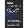 Posterior Cortical Atrophy: A Guide for Doctors, Nurses, Caregivers, Patients, & Families