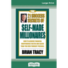 The 21 Success Secrets of Self-Made Millionaires: How to Achieve Financial Independence Faster and Easier than You Ever Thought Possible (16pt Large P