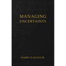 Managing Uncertainty