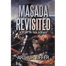 Masada Revisited: A Play in Ten Scenes