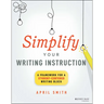 Simplify Your Writing Instruction: A Framework for a Student-Centered Writing Block