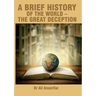 A brief history of the world and the great deception